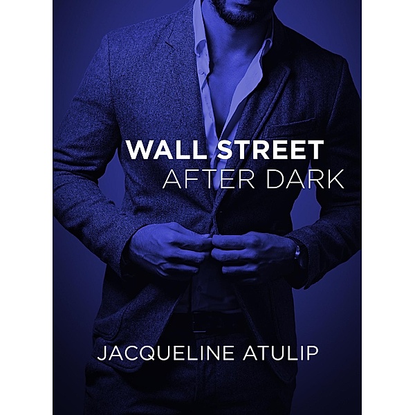 Wall Street After Dark: When Michael Met Nicole / Wall Street After Dark, Jacqueline Atulip