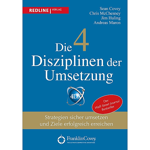 Wall Street Journal Bestseller / Die 4 Disziplinen der Umsetzung, Chris McChesney, Sean Covey, Andreas Maron