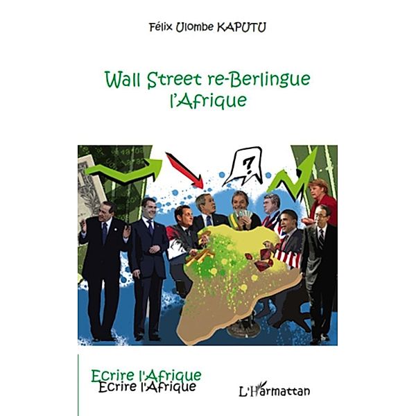 Wall Street re-berlingue l'Afrique, Felix Ulombe Kaputu Felix Ulombe Kaputu