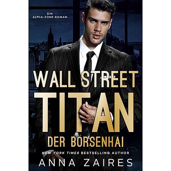 Wall Street Titan - Der Börsenhai / Der Börsenhai Bd.1, Anna Zaires, Dima Zales