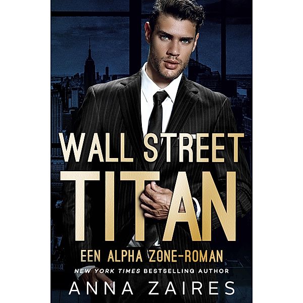 Wall Street Titan: Een Alpha Zone-roman, Anna Zaires, Dima Zales