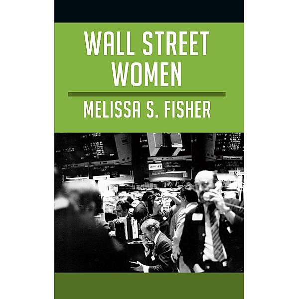Wall Street Women, Fisher Melissa S. Fisher