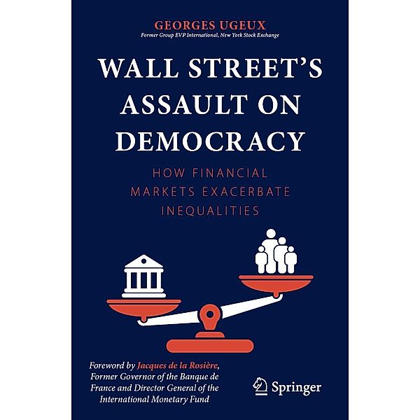 Wall Street's Assault on Democracy, Georges Ugeux