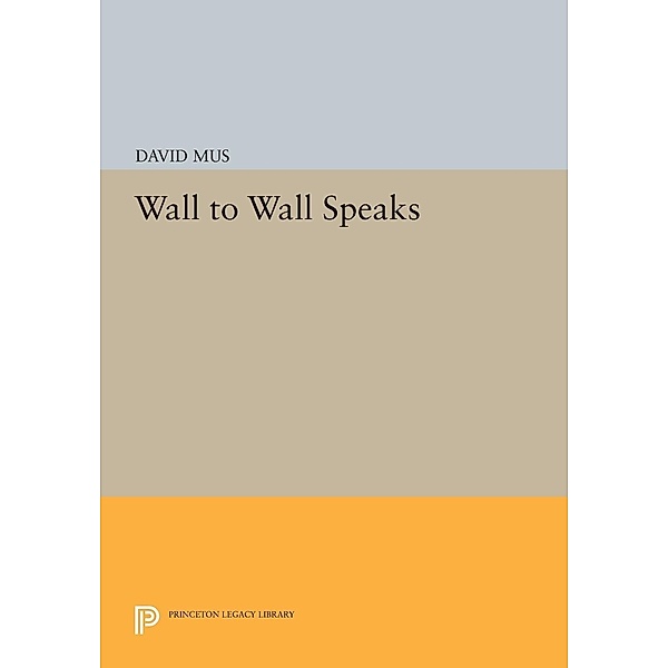 Wall to Wall Speaks / Princeton Legacy Library Bd.886, David Mus