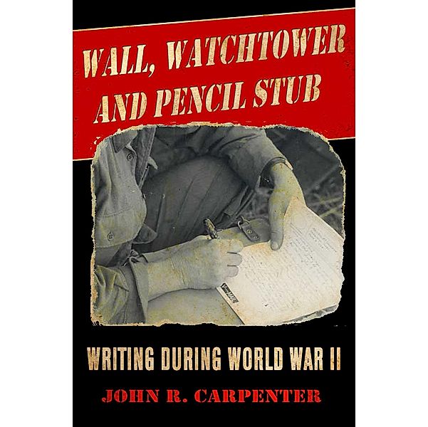 Wall, Watchtower, and Pencil Stub, John R. Carpenter