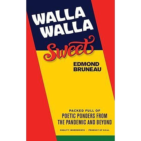 Walla Walla Sweet, Edmond Bruneau