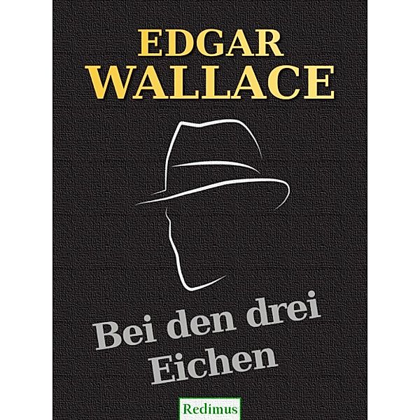 Wallace, E: Bei den drei Eichen, Edgar Wallace