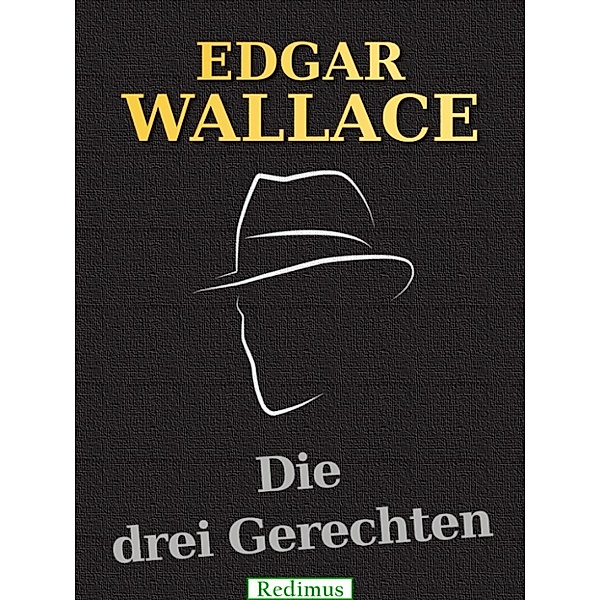 Wallace, E: Die drei Gerechten, Edgar Wallace