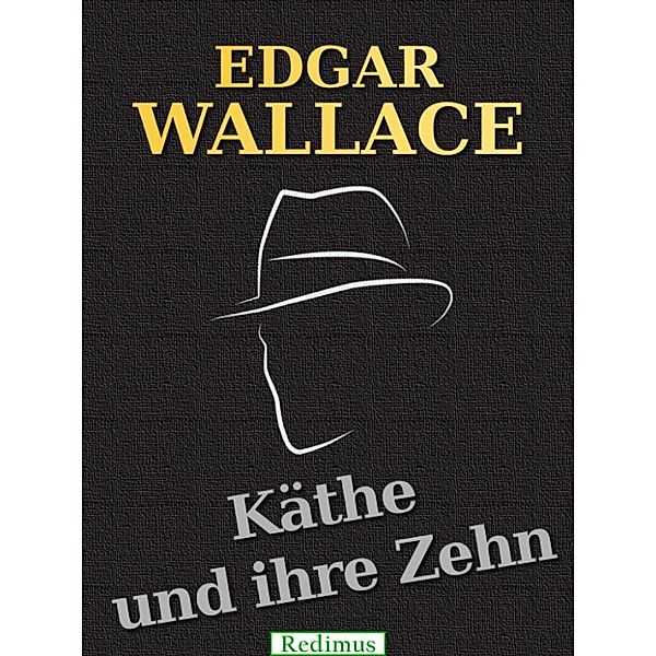 Wallace, E: Käthe und ihre Zehn, Edgar Wallace