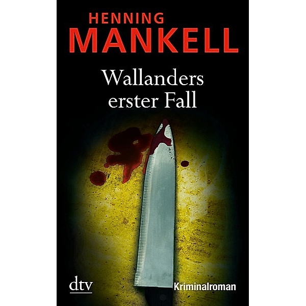 Wallanders erster Fall / Kurt Wallander Bd.1, Henning Mankell