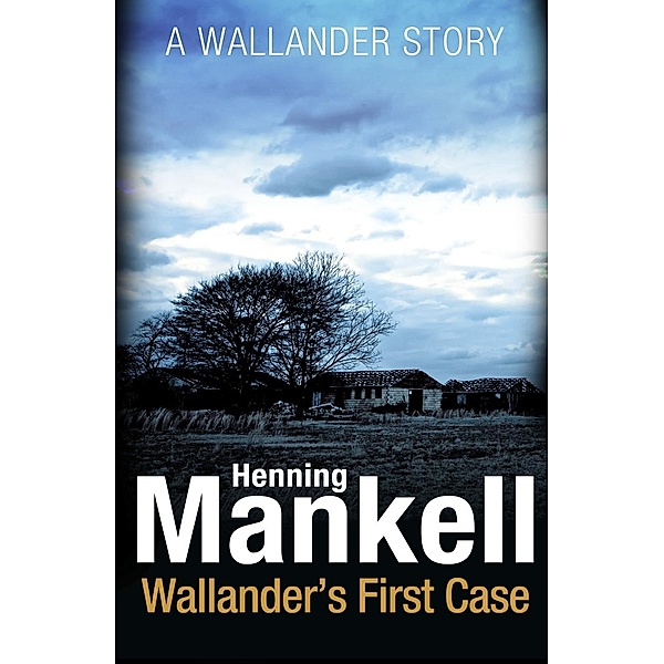 Wallander's First Case / Kurt Wallander Bd.9, Henning Mankell