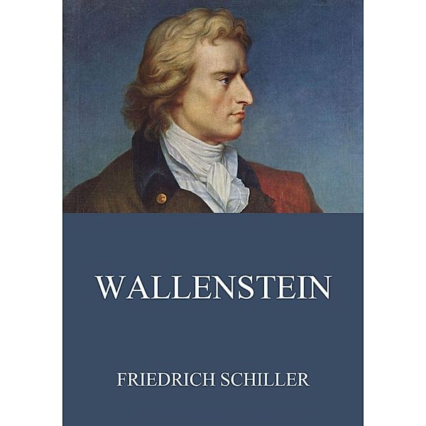 Wallenstein, Friedrich Schiller