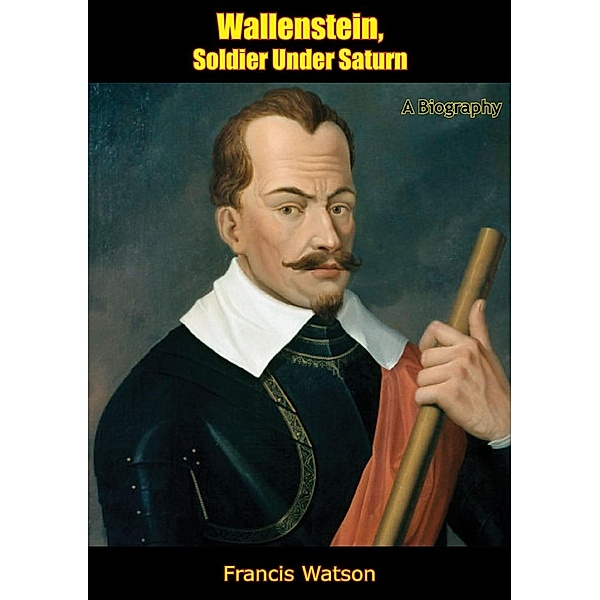 Wallenstein, Soldier Under Saturn, Francis Watson