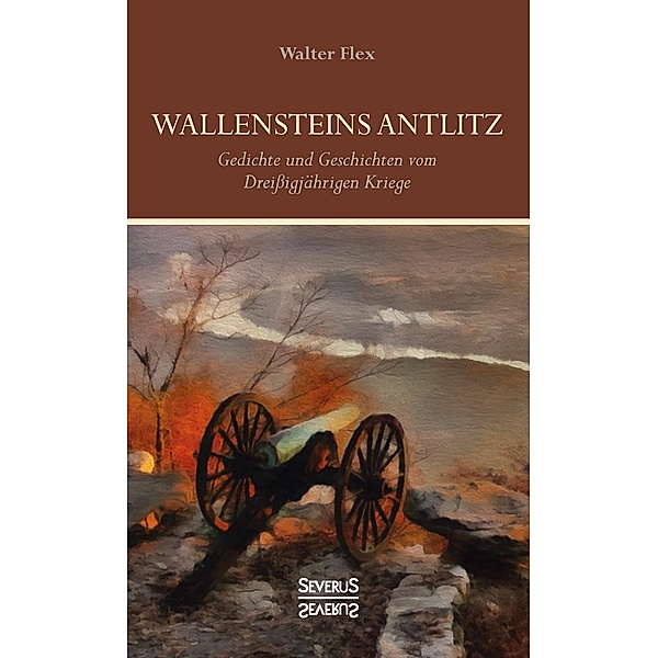 Wallensteins Antlitz, Walter Flex