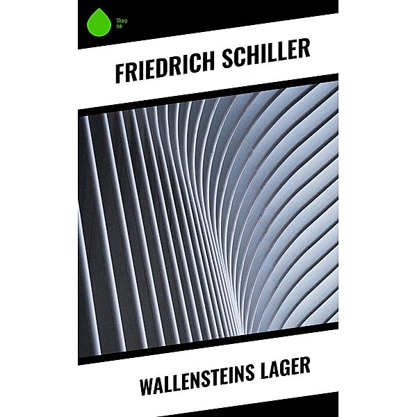 Wallensteins Lager, Friedrich Schiller