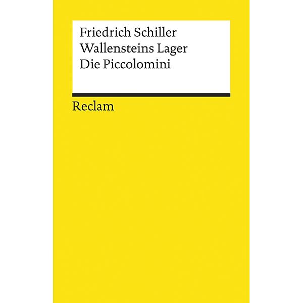 Wallensteins Lager. Die Piccolomini / Reclams Universal-Bibliothek, Friedrich Schiller