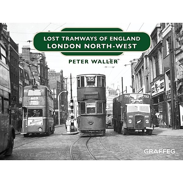 Waller, P: Lost Tramways of England, Peter Waller