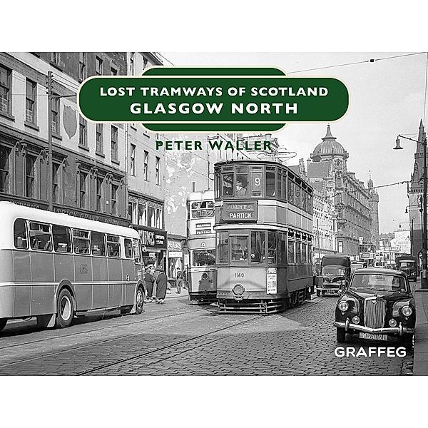Waller, P: Lost Tramways of Scotland - Glasgow North, Peter Waller