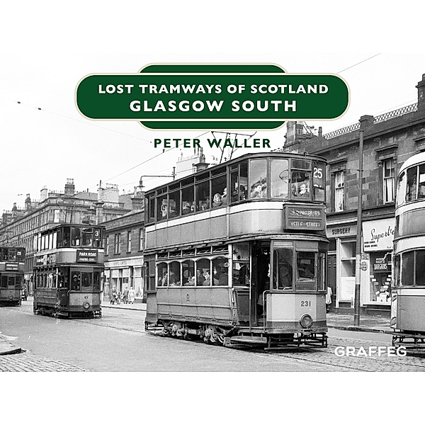 Waller, P: Lost Tramways of Scotland - Glasgow South, Peter Waller