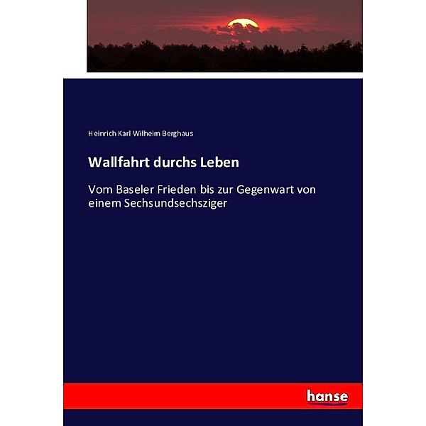 Wallfahrt durchs Leben, Heinrich Karl Wilheim Berghaus