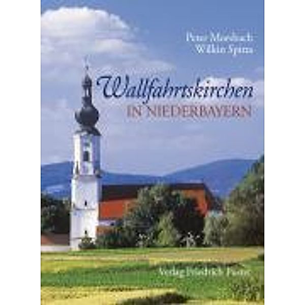 Wallfahrtskirchen in Niederbayern, Peter Morsbach, Wilkin Spitta