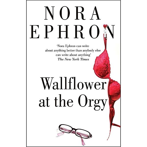 Wallflower at the Orgy, Nora Ephron