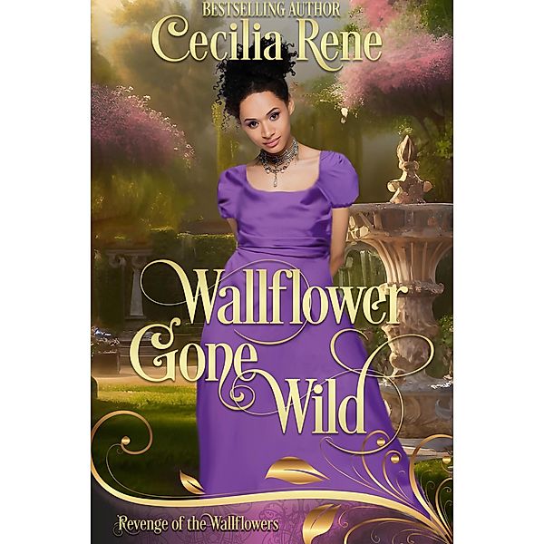 Wallflower Gone Wild (Revenge of the Wallflowers, #12) / Revenge of the Wallflowers, Cecilia Rene