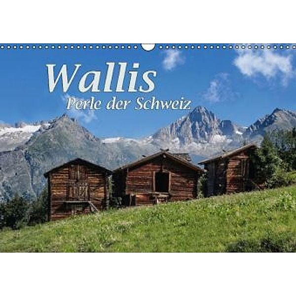 Wallis. Perle der Schweiz (Wandkalender 2016 DIN A3 quer), Thomas Becker