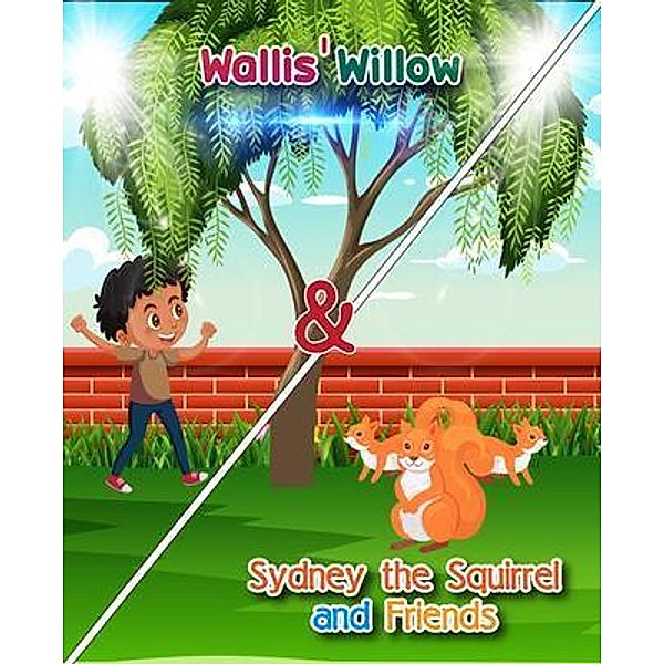 Wallis' Willow and Sydney the Squirrel and Friends, Mike Gauss