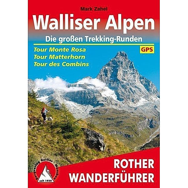 Walliser Alpen. Die grossen Trekking-Runden, Mark Zahel