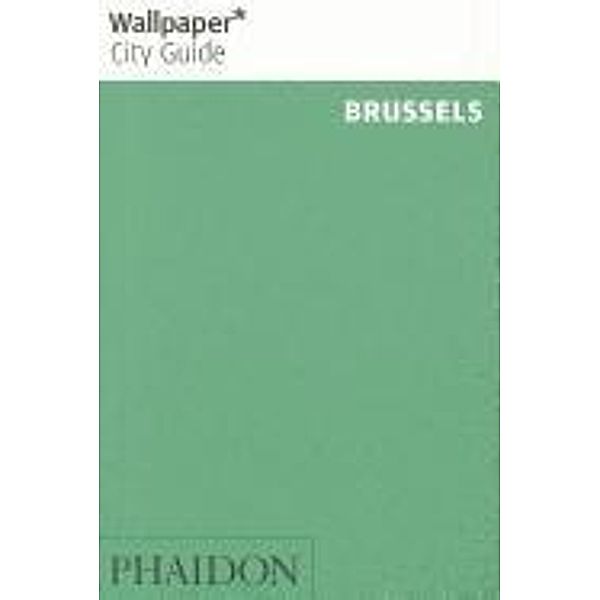 Wallpaper City Guide Brussels 2013, Wallpaper