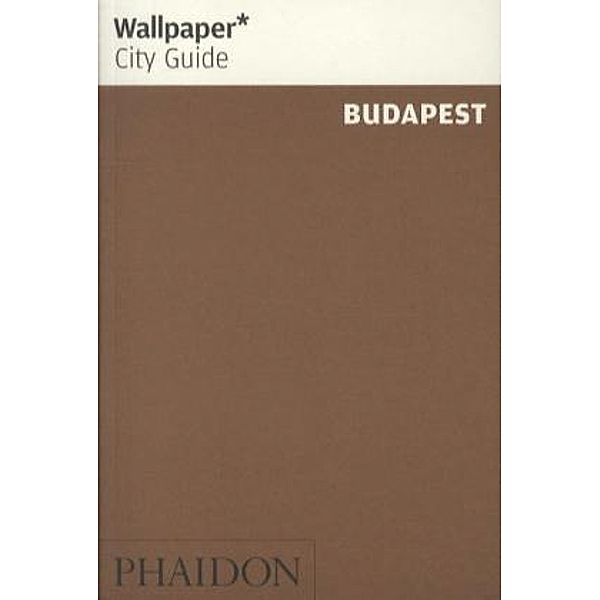 Wallpaper City Guide Budapest 2012, Wallpaper