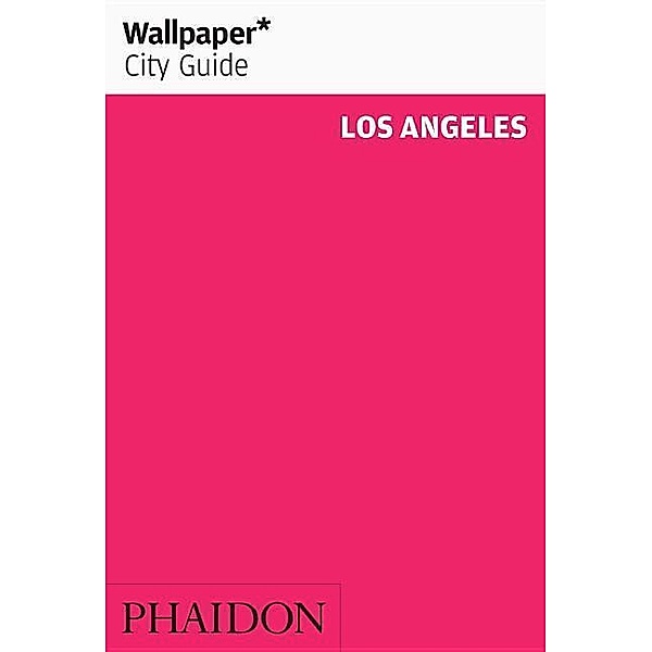 Wallpaper City Guide Los Angeles 2016, Wallpaper