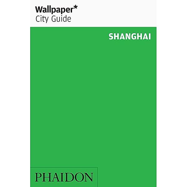 Wallpaper City Guide Shanghai, Wallpaper