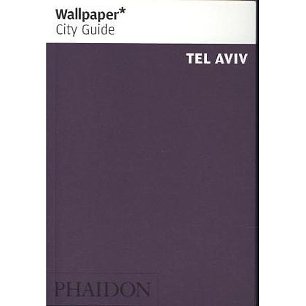 Wallpaper City Guide Tel Aviv 2013, Wallpaper