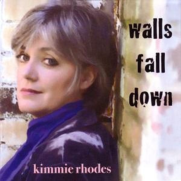 Walls Fall Down, Kimmie Rhodes