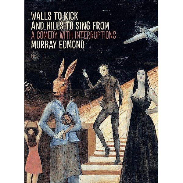 Walls to Kick and Hills to Sing From, Murray Edmond