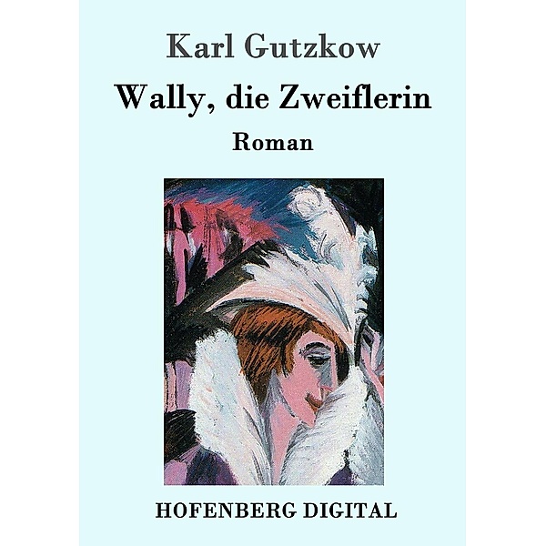 Wally, die Zweiflerin, Karl Gutzkow