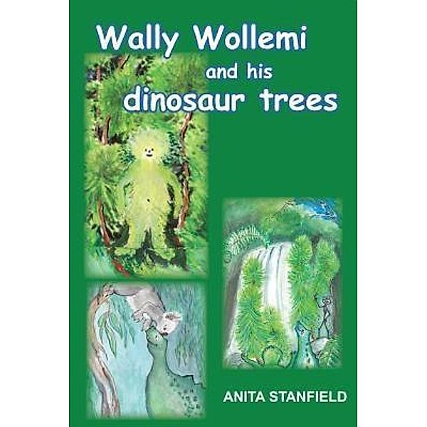 Wally Wollemi and His Dinosaur Trees / Publicious Book Publishing, Anita Stanfield