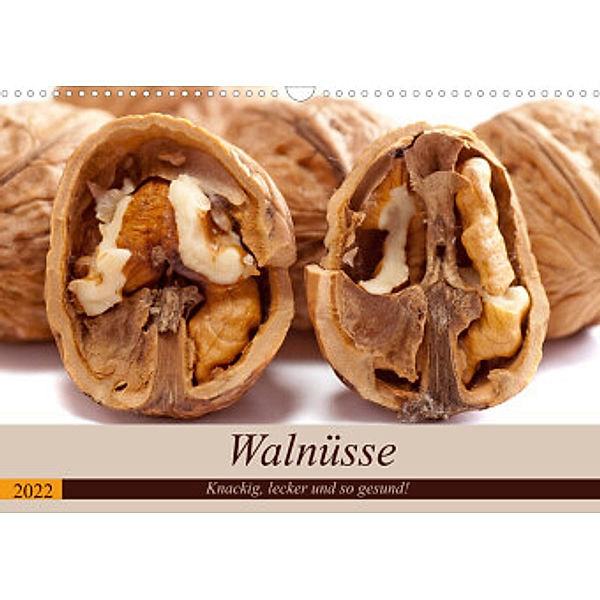 Walnüsse. Knackig, lecker und so gesund! (Wandkalender 2022 DIN A3 quer), Rose Hurley