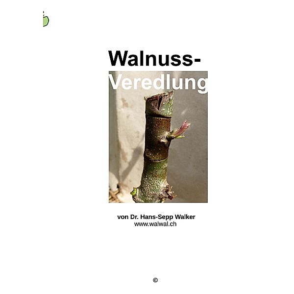 Walnuss-Veredlung, Hans-Sepp Walker