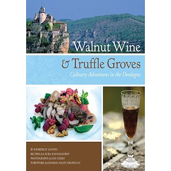 Walnut Wine and Truffle Groves, Kimberley Lovato, Laura Schmalhorst