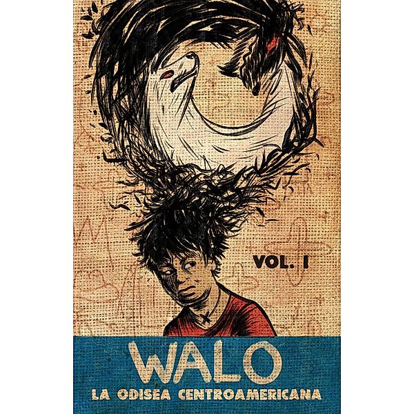 Walo (La odisea centroamericana, #1) / La odisea centroamericana, Chele Delgado, Walder Casco López