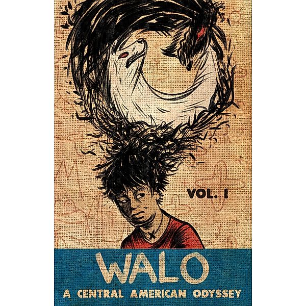 Walo (Walo: A Central American Odyssey, #1) / Walo: A Central American Odyssey, Chele Delgado, Walder Casco López