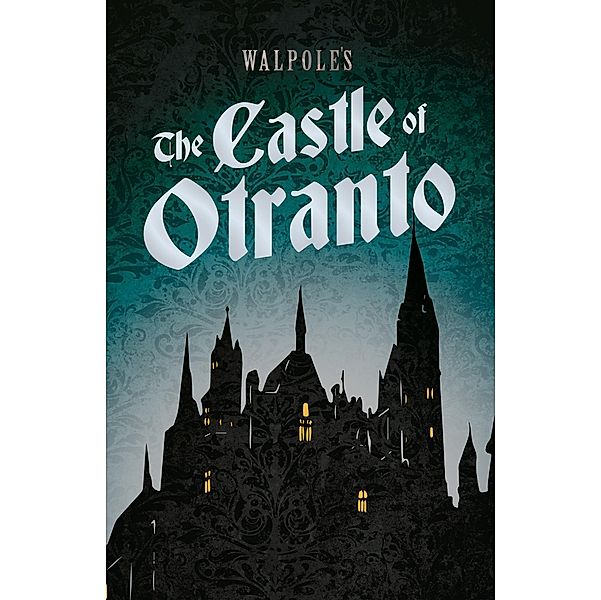 Walpole's The Castle of Otranto, Horace Walpole