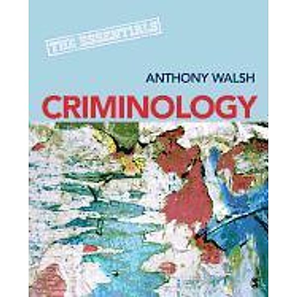 Walsh, A: Criminology, Anthony Walsh