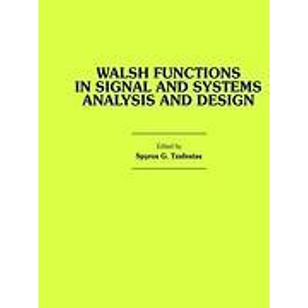 Walsh Functions in Signal and Systems Analysis and Design, Spyros G. Tzafestas