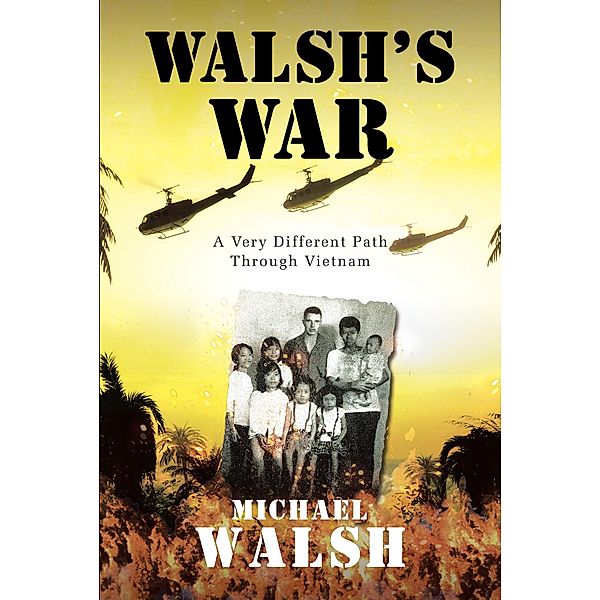 WALSH'S WAR / Christian Faith Publishing, Inc., Michael Walsh