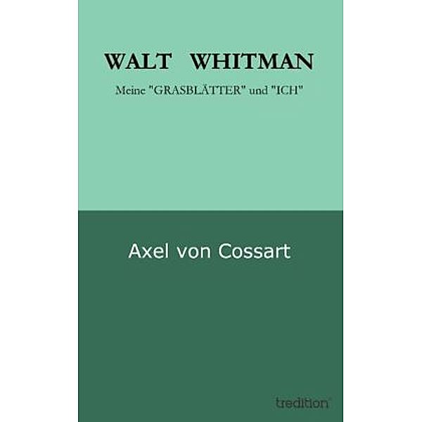 WALT WHITMAN, Axel von Cossart