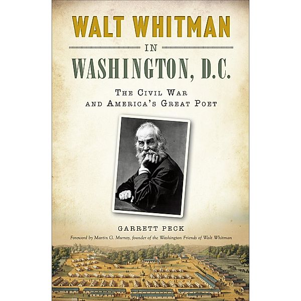 Walt Whitman in Washington, D.C., Garrett Peck